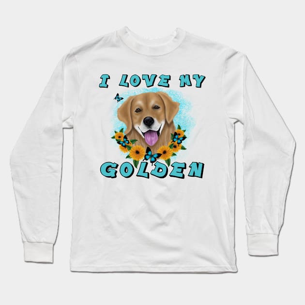 I LOVE MY GOLDEN Long Sleeve T-Shirt by SCSDESIGNS